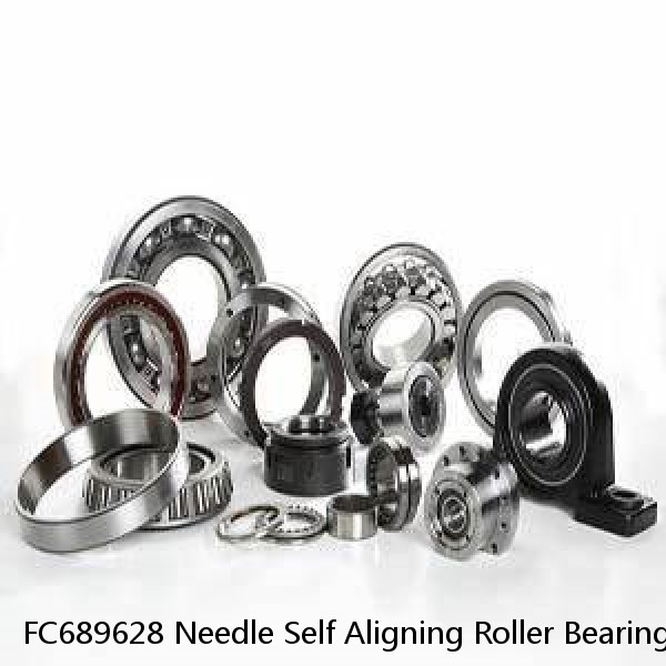 FC689628 Needle Self Aligning Roller Bearings