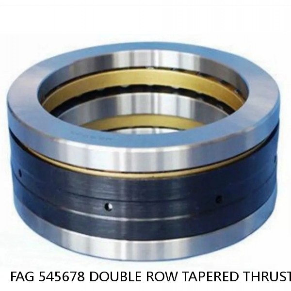 FAG 545678 DOUBLE ROW TAPERED THRUST ROLLER BEARINGS