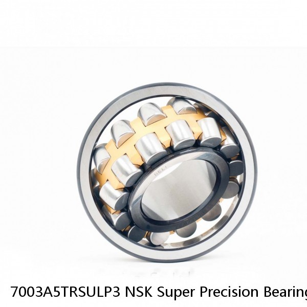 7003A5TRSULP3 NSK Super Precision Bearings